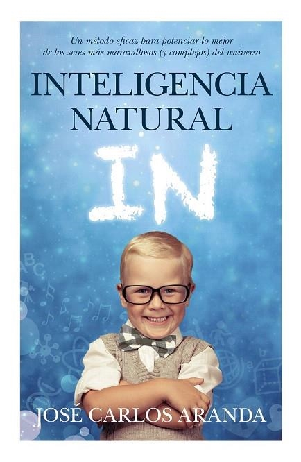 INTELIGENCIA NATURAL  | 9788496947986 | ARANDA, JOSÉ CARLOS | Llibreria La Gralla | Llibreria online de Granollers