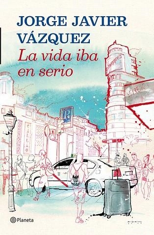 VIDA IBA EN SERIO, LA | 9788408013907 | VAZQUEZ, JORGE JAVIER | Llibreria La Gralla | Llibreria online de Granollers