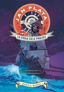 CRIDA DELS PIRATES, LA (JAN PLATA) | 9788424647490 | BADAL, JOSEP LLUÍS | Llibreria La Gralla | Llibreria online de Granollers