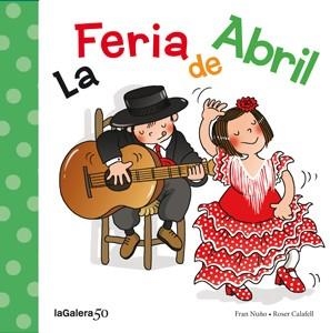 FERIA DE ABRIL, LA | 9788424645632 | NUÑO, FRAN; CALAFELL, ROSER | Llibreria La Gralla | Librería online de Granollers