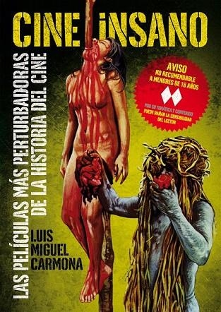 CINE INSANO. LAS PELÍCULAS MÁS PERTURBADORAS DE LA HISTORIA DEL CINE | 9788415405269 | CARMONA, LUIS MIGUEL | Llibreria La Gralla | Librería online de Granollers