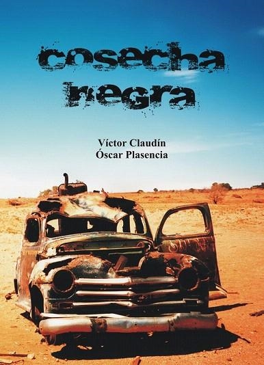 COSECHA NEGRA | 9788494075957 | CLAUDIN, VICTOR; PLASENCIA, OSCAR | Llibreria La Gralla | Llibreria online de Granollers