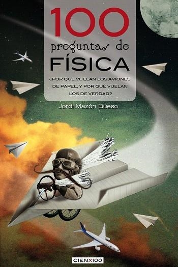 100 PREGUNTAS DE FÍSICA | 9788415088684 | MAZÓN BUESO, JORDI | Llibreria La Gralla | Librería online de Granollers