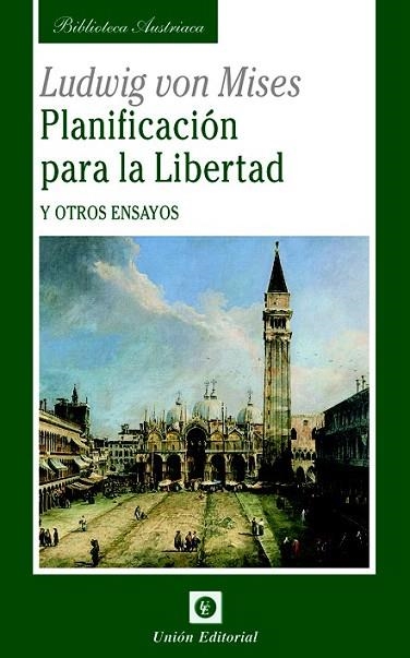 PLANIFICACIÓN PARA LA LIBERTAD Y OTROS ENSAYOS | 9788472095946 | VON MISES, LUDWIG | Llibreria La Gralla | Librería online de Granollers