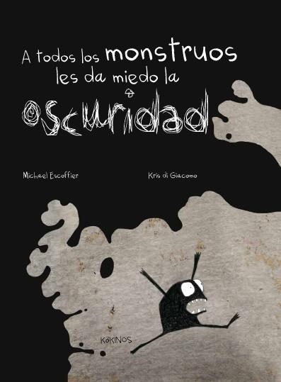 A TODOS LOS MONSTRUOS LES DA MIEDO LA OSCURIDAD | 9788492750870 | ESCOFFIER, MICHAËL | Llibreria La Gralla | Llibreria online de Granollers