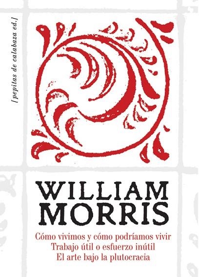 CÓMO VIVIMOS Y CÓMO PODRÍAMOS VIVIR | 9788494029677 | MORRIS, WILLIAM | Llibreria La Gralla | Librería online de Granollers