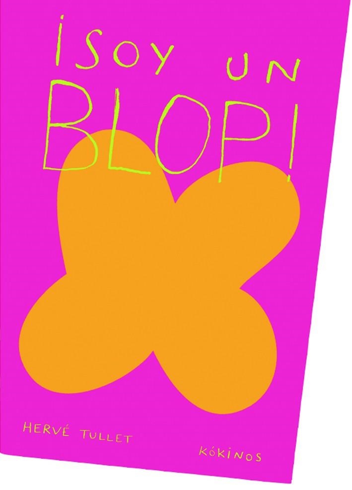 SOY UN BLOP | 9788492750726 | TULLET, HERVÉ | Llibreria La Gralla | Llibreria online de Granollers