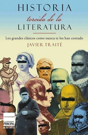 HISTORIA TORCIDA DE LA LITERATURA | 9788493831639 | TRAITE, JAVIER | Llibreria La Gralla | Llibreria online de Granollers