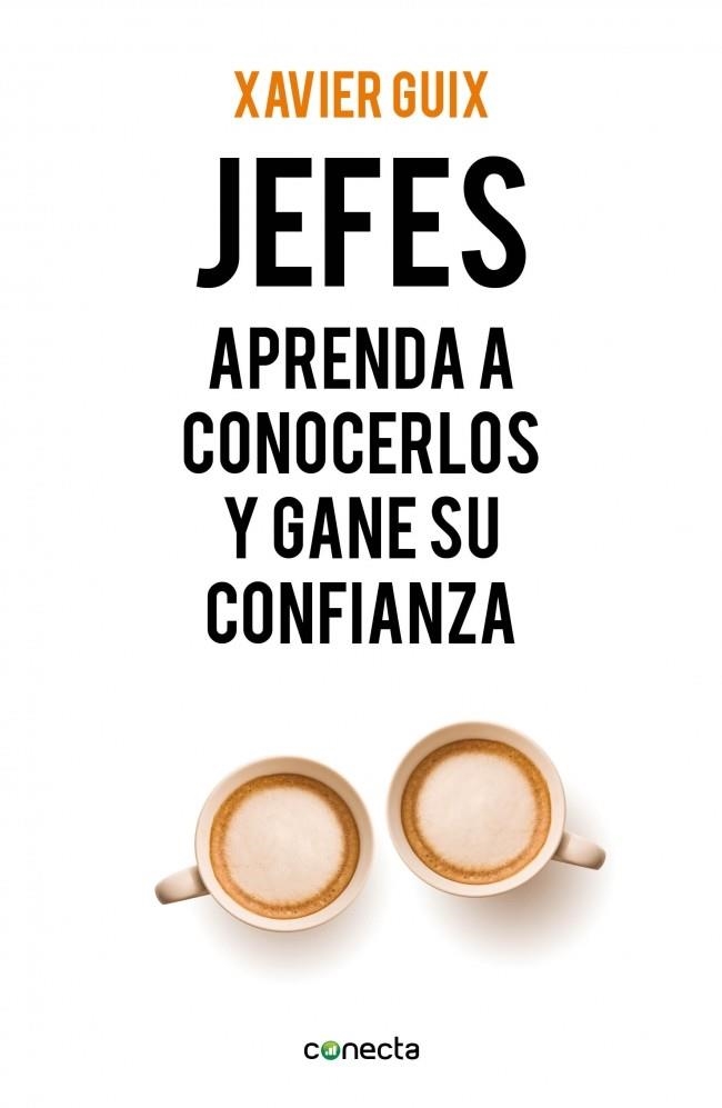 JEFES. APRENDA A CONOCERLOS Y GANE SU CONFIANZA | 9788415431510 | GUIX, XAVIER | Llibreria La Gralla | Llibreria online de Granollers