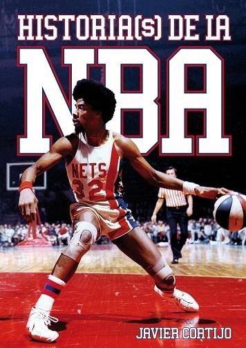 HISTORIA(S) DE LA NBA | 9788493848484 | CORTIJO, JAVIER | Llibreria La Gralla | Librería online de Granollers