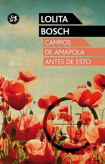 CAMPOS DE AMAPOLA ANTES DE ESTO | 9788415325703 | BOSCH, LOLITA | Llibreria La Gralla | Llibreria online de Granollers