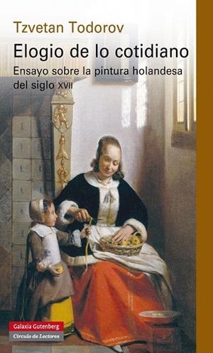 ELOGIO DE LO COTIDIANO | 9788481098693 | TODOROV, TZVETAN | Llibreria La Gralla | Llibreria online de Granollers