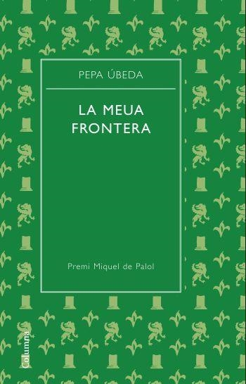 MEUA FRONTERA, LA (COL·LECCIO POESIA AURIA) | 9788466413329 | ÚBEDA, PEPA | Llibreria La Gralla | Librería online de Granollers