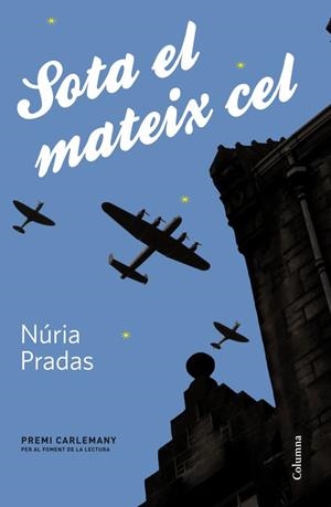 SOTA EL MATEIX CEL | 9788466416375 | PRADAS, NÚRIA | Llibreria La Gralla | Librería online de Granollers
