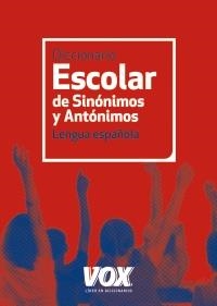 DICCIONARIO ESCOLAR DE SINÓNIMOS Y ANTÓNIMOS LENGUA ESPAÑOLA | 9788499740423 | Llibreria La Gralla | Librería online de Granollers