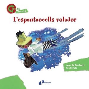 ESPANTAOCELLS VOLADOR, L' (CONTES MENUDETS) | 9788499064635 | PRATS, JOAN DE DÉU | Llibreria La Gralla | Librería online de Granollers