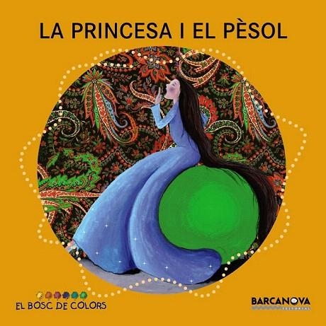 PRINCESA I EL PÈSOL (EL BOSC DE COLORS) | 9788448931506 | BALDÓ, ESTEL I D'ALTRES | Llibreria La Gralla | Librería online de Granollers