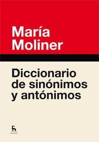 DICCIONARIO DE SINÓNIMOS Y ANTÓNIMOS | 9788424936365 | MOLINER RUIZ, MARIA | Llibreria La Gralla | Librería online de Granollers