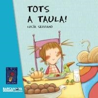 TOTS A TAULA (EL PETIT UNIVERS) | 9788448926595 | SERRANO, LUCÍA | Llibreria La Gralla | Llibreria online de Granollers