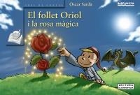 FOLLET ORIOL I LA ROSA MÀGICA, EL (SOPA DE CONTES) | 9788448929053 | SARDÀ, ÒSCAR | Llibreria La Gralla | Librería online de Granollers