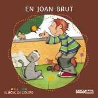 JOAN BRUT, EN (BOSC DE COLORS) | 9788448914158 | BALDÓ, ESTEL/GIL, ROSA/SOLIVA, MARIA | Llibreria La Gralla | Llibreria online de Granollers