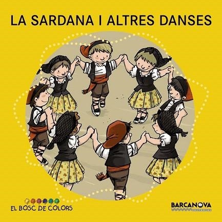 SARDANA I ALTRES DANSES (EL BOSC DE COLORS) | 9788448931490 | BALDÓ, ESTEL I D'ALTRES | Llibreria La Gralla | Librería online de Granollers