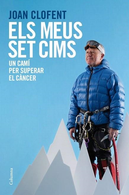 MEUS SET CIMS, ELS. UN CAMÍ PER SUPERAR EL CÀNCER | 9788466416290 | CLOFENT, JOAN | Llibreria La Gralla | Librería online de Granollers