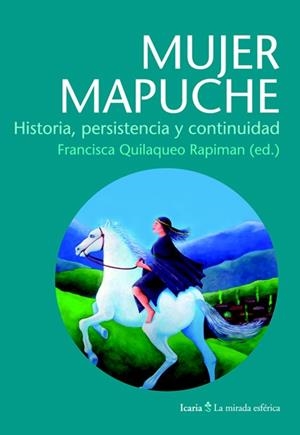 MUJER MAPUCHE | 9788498884890 | QUILAQUEO RAPIMAN, FRANCISCA/CATRICHEO, ANAIZA/HUENTEQUEO, MARÍA TERESA/ÑANCUPIL, LORENA | Llibreria La Gralla | Librería online de Granollers