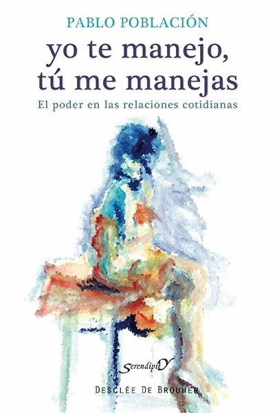 YO TE MANEJO, TÚ ME MANEJAS | 9788433026316 | POBLACIÓN KNAPPE, PABLO | Llibreria La Gralla | Librería online de Granollers