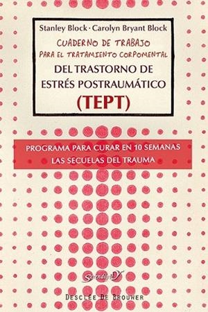 CUADERNO DE TRABAJO PARA EL TRATAMIENTO CORPOMENTAL DEL TRASTORNO DE ESTRÉS POST | 9788433026279 | BLOCK, STANLEY/BRYANT BLOCK, CAROLYN | Llibreria La Gralla | Llibreria online de Granollers