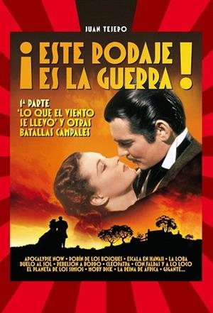 ESTE RODAJE ES LA GUERRA! | 9788493848439 | TEJERO, JUAN | Llibreria La Gralla | Librería online de Granollers