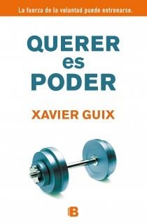 QUERER ES PODER | 9788466652315 | GUIX, XAVI | Llibreria La Gralla | Llibreria online de Granollers