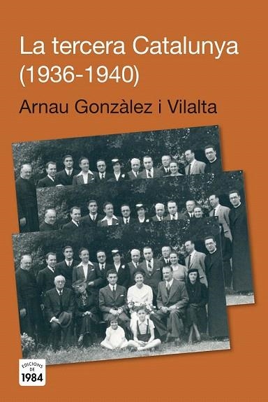 LA TERCERA CATALUNYA (1936-1940) | 9788415835066 | GONZÀLEZ VILALTA, ARNAU | Llibreria La Gralla | Librería online de Granollers