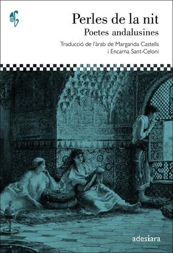 PERLES DE LA NIT POETES ANDALUSINES | 9788492405626 | CASTELLS, MARGARIDA (TRAD) | Llibreria La Gralla | Librería online de Granollers