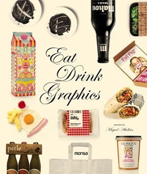 EAT DRINK GRAPHICS | 9788496823976 | ABELLAN, MIQUEL | Llibreria La Gralla | Llibreria online de Granollers