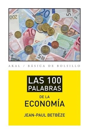 100 PALABRAS DE LA ECONOMÍA, LAS  | 9788446037408 | BETBÈZE, JEAN-PAUL | Llibreria La Gralla | Llibreria online de Granollers