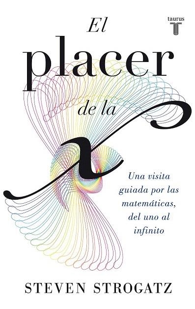 PLACER DE LA X, EL | 9788430602148 | STROGATZ, STEVEN | Llibreria La Gralla | Llibreria online de Granollers