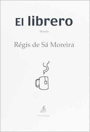 LIBRERO, EL  | 9788492719952 | DE SÁ MOREIRA, RÉGIS | Llibreria La Gralla | Librería online de Granollers