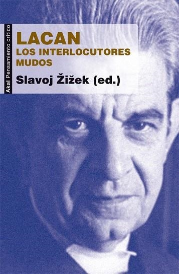 LACAN. LOS INTERLOCUTORES MUDOS | 9788446037309 | ZIZEK, SLAVOJ | Llibreria La Gralla | Llibreria online de Granollers