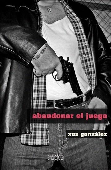 ABANDONAR EL JUEGO | 9788415819158 | GONZÁLEZ, XUS | Llibreria La Gralla | Librería online de Granollers