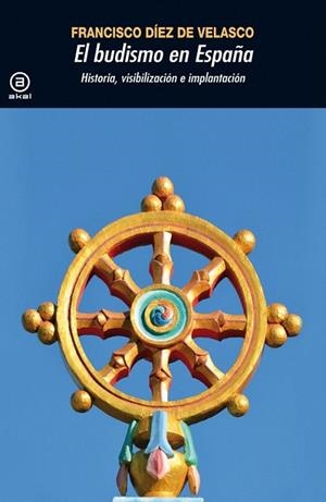 BUDISMO EN ESPAÑA | 9788446036791 | DÍEZ DE VELASCO, FRANCISCO | Llibreria La Gralla | Librería online de Granollers
