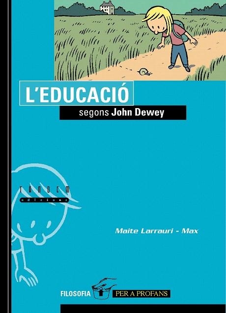EDUCACIÓ SEGONS JOHN DEWEY, L' | 9788481319910 | LARRAURI, MAITE | Llibreria La Gralla | Librería online de Granollers