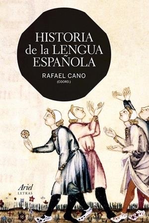 HISTORIA DE LA LENGUA ESPAÑOLA | 9788434407190 | CANO, RAFAEL (COORD.) | Llibreria La Gralla | Librería online de Granollers