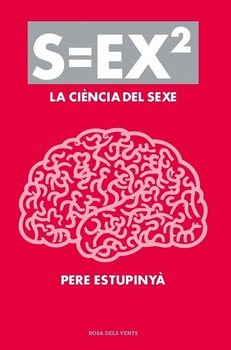 CIÈNCIA DEL SEXE, LA. S=EX2 | 9788401388613 | ESTUPINYA, PERE | Llibreria La Gralla | Librería online de Granollers