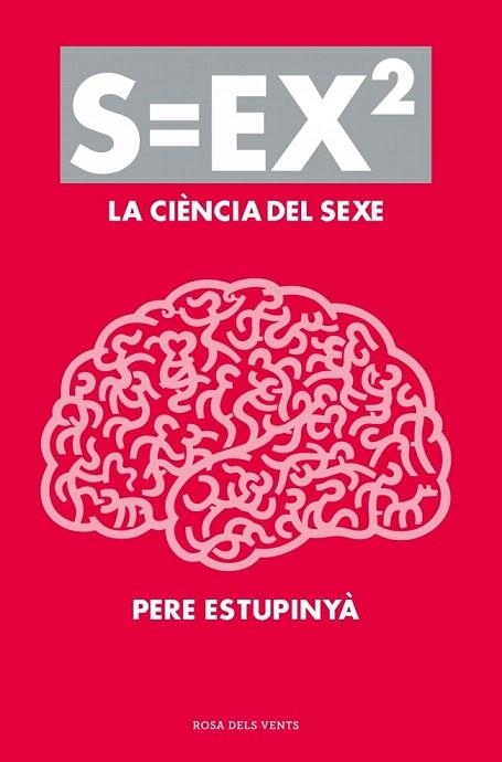 CIÈNCIA DEL SEXE, LA. S=EX2 | 9788401388613 | ESTUPINYA, PERE | Llibreria La Gralla | Llibreria online de Granollers