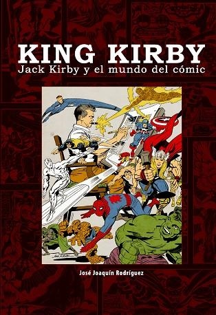 KING KIRBY. JACK KIRBY Y EL MUNDO DEL COMIC | 9788415296768 | RODRIGUEZ, JOSE JOAQUIN | Llibreria La Gralla | Librería online de Granollers