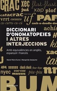 DICCIONARI D'ONOMATOPEIES I ALTRES INTERJECCIONS | 9788497663304 | RIERA EURES, MANEL / SANJAUME, MARGARIDA | Llibreria La Gralla | Librería online de Granollers