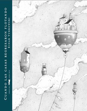 CUANDO LAS CASAS REGRESARON FLOTANDO | 9788494033698 | TURKOWSKI, EINAR | Llibreria La Gralla | Librería online de Granollers