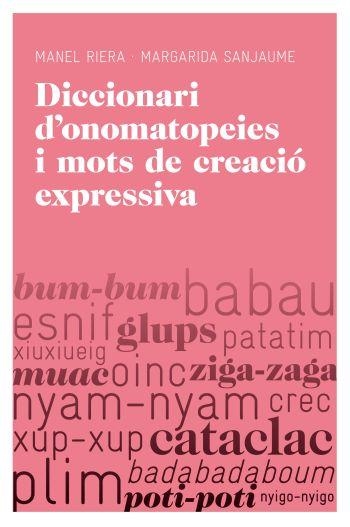 DICCIONARI D'ONOMATOPEIES I MOTS DE CREACIÓ EXPRESSIVA | 9788415192251 | SANJAUME I NAVARRO, MARGARIDA; RIERA EURES, MANUEL | Llibreria La Gralla | Llibreria online de Granollers