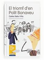 TRIOMF D´EN POLIT BONAVEU, EL (PREMI VAIXELL DE VAPOR 2009) | 9788466123907 | SALA, CARLES | Llibreria La Gralla | Librería online de Granollers